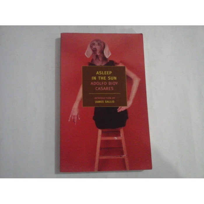 ASLEEP IN THE SUN - ADOLFO BIOY CASARES ASLEEP IN THE SUN - ADOLFO BIOY CASARES